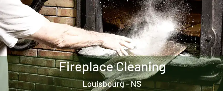  Fireplace Cleaning Louisbourg - NS