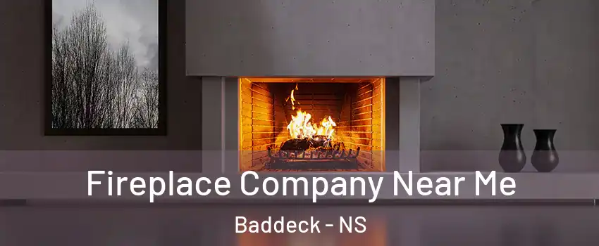  Fireplace Company Near Me Baddeck - NS