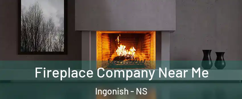  Fireplace Company Near Me Ingonish - NS