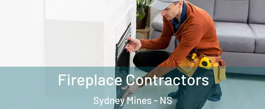 Fireplace Contractors Sydney Mines - NS