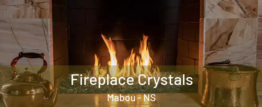 Fireplace Crystals Mabou - NS