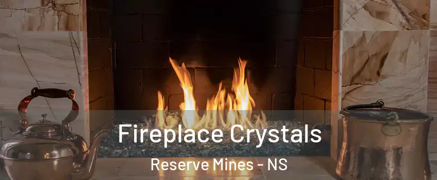  Fireplace Crystals Reserve Mines - NS