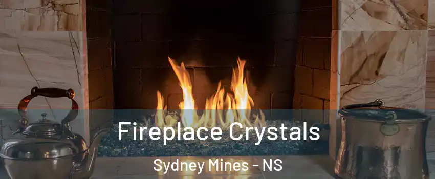  Fireplace Crystals Sydney Mines - NS