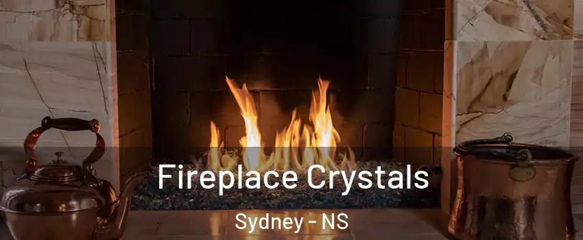 Fireplace Crystals Sydney - NS