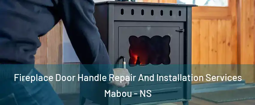  Fireplace Door Handle Repair And Installation Services Mabou - NS