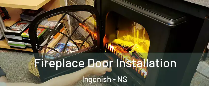  Fireplace Door Installation Ingonish - NS