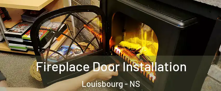  Fireplace Door Installation Louisbourg - NS