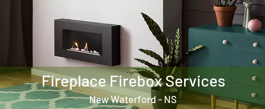  Fireplace Firebox Services New Waterford - NS