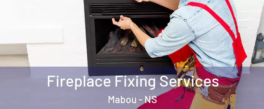  Fireplace Fixing Services Mabou - NS
