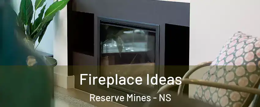  Fireplace Ideas Reserve Mines - NS