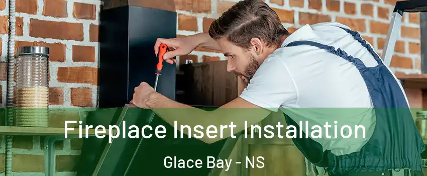  Fireplace Insert Installation Glace Bay - NS