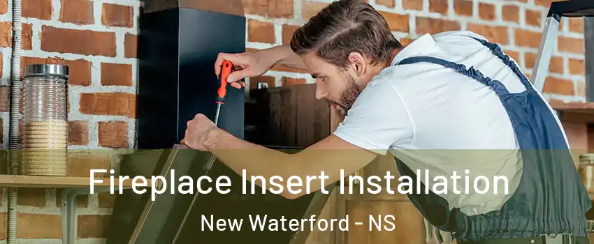 Fireplace Insert Installation New Waterford - NS