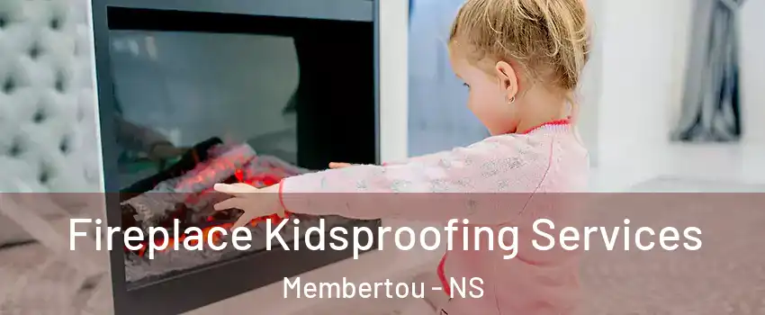  Fireplace Kidsproofing Services Membertou - NS