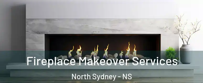 Fireplace Makeover Services North Sydney - NS