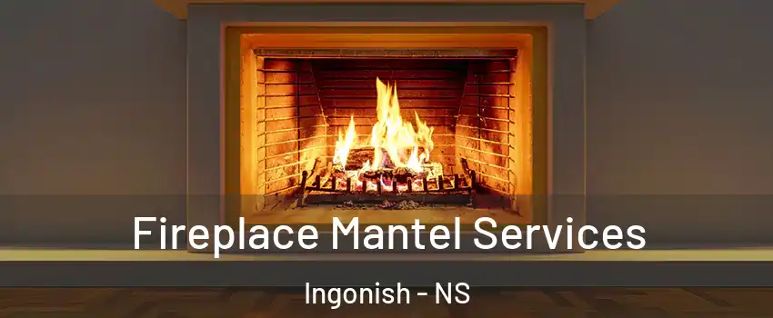  Fireplace Mantel Services Ingonish - NS