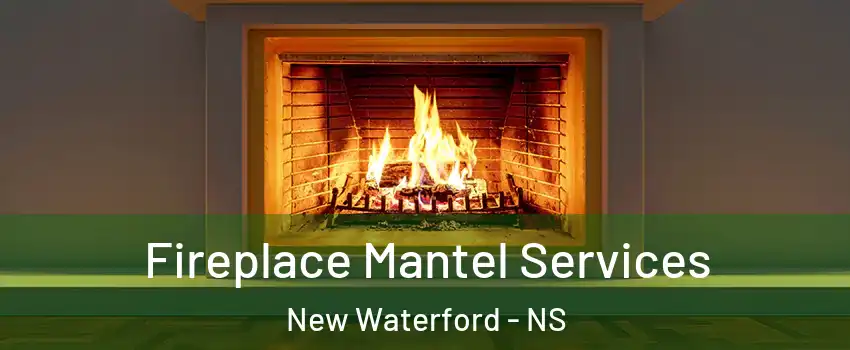  Fireplace Mantel Services New Waterford - NS