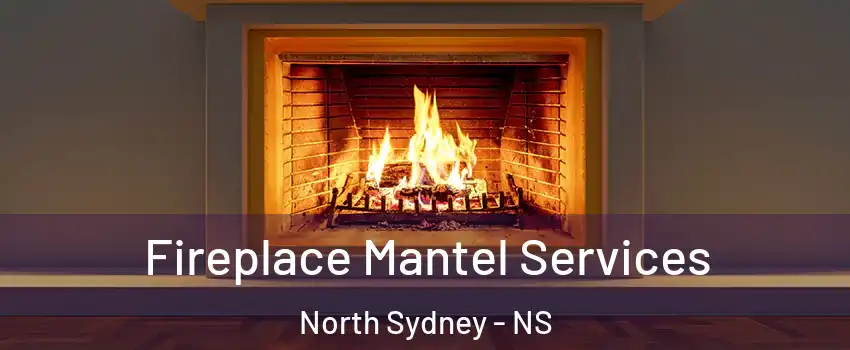  Fireplace Mantel Services North Sydney - NS