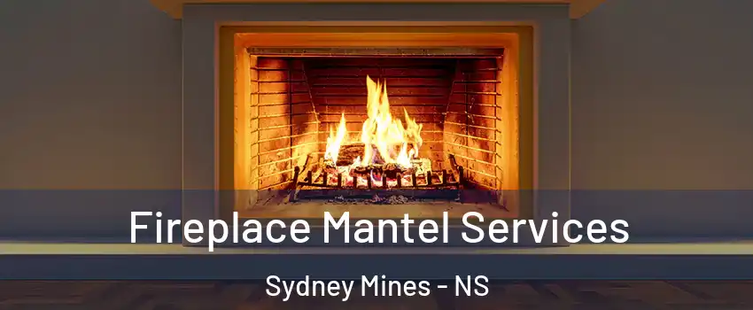  Fireplace Mantel Services Sydney Mines - NS