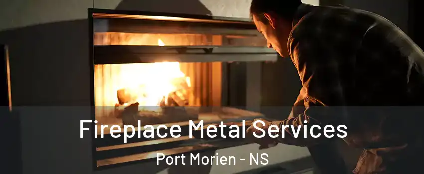 Fireplace Metal Services Port Morien - NS