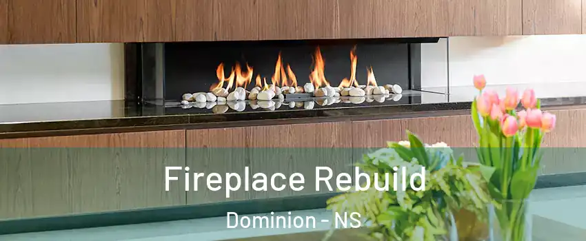  Fireplace Rebuild Dominion - NS
