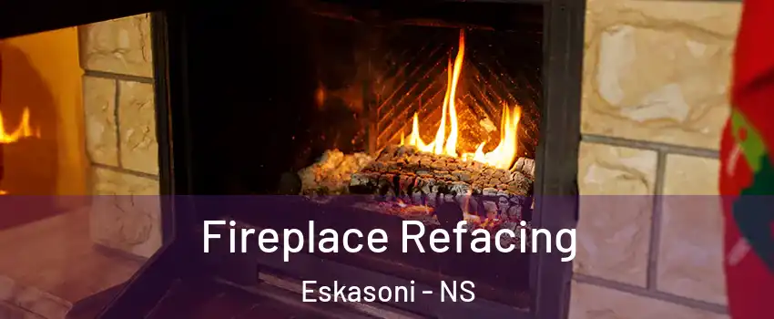  Fireplace Refacing Eskasoni - NS