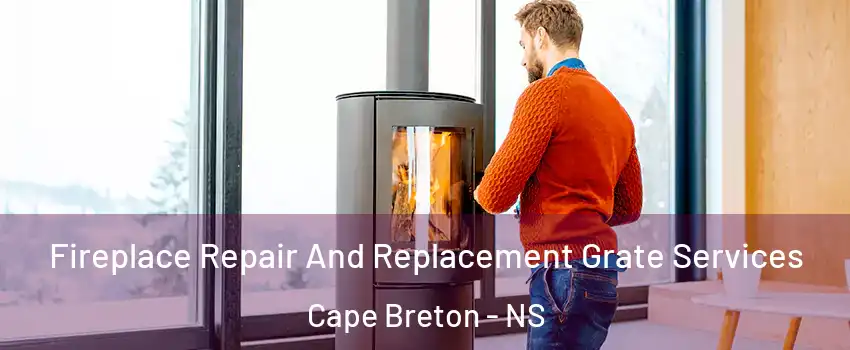  Fireplace Repair And Replacement Grate Services Cape Breton - NS