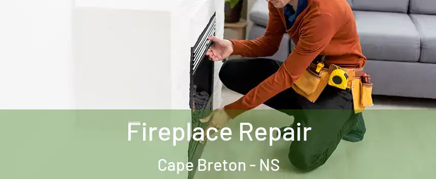  Fireplace Repair Cape Breton - NS