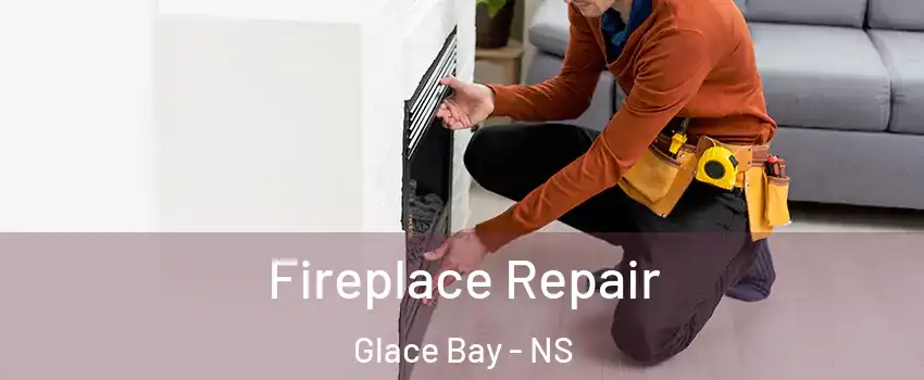  Fireplace Repair Glace Bay - NS