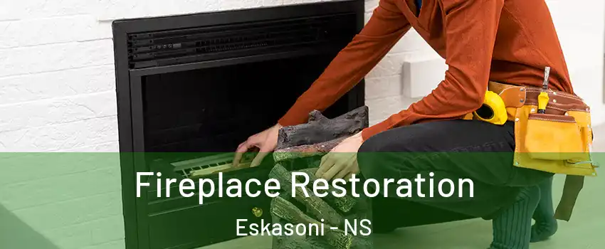  Fireplace Restoration Eskasoni - NS