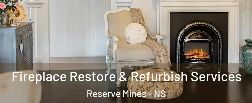 Fireplace Restore & Refurbish Services Reserve Mines - NS