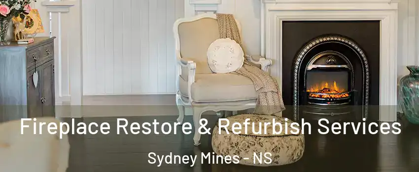 Fireplace Restore & Refurbish Services Sydney Mines - NS