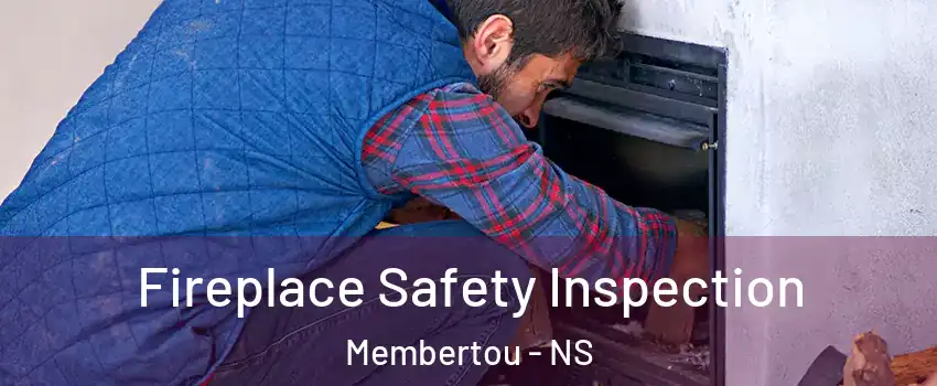 Fireplace Safety Inspection Membertou - NS