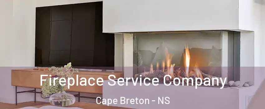 Fireplace Service Company Cape Breton - NS