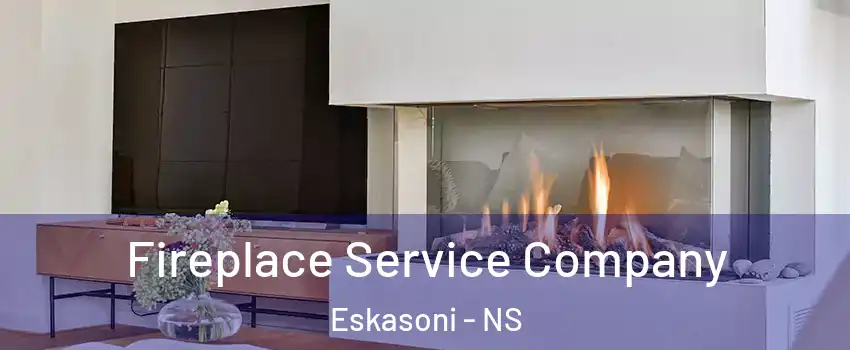  Fireplace Service Company Eskasoni - NS
