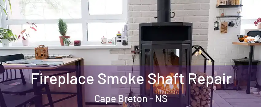  Fireplace Smoke Shaft Repair Cape Breton - NS