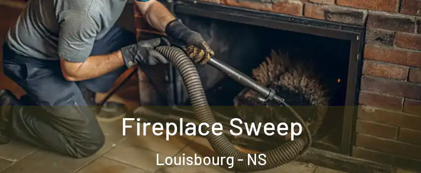  Fireplace Sweep Louisbourg - NS