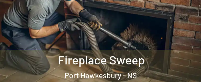  Fireplace Sweep Port Hawkesbury - NS