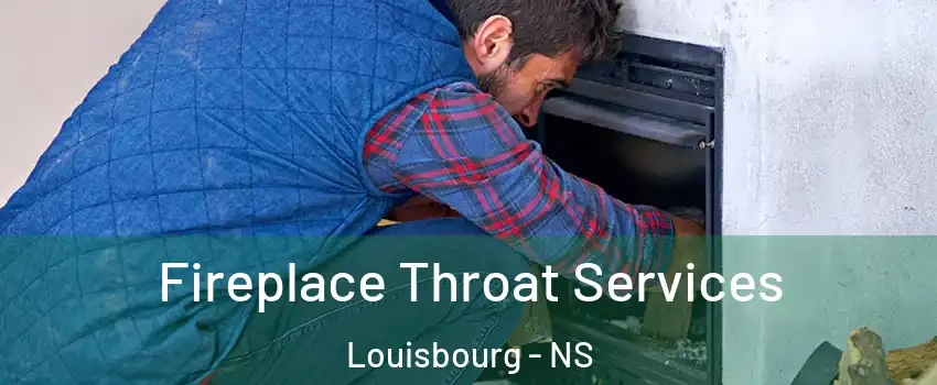  Fireplace Throat Services Louisbourg - NS