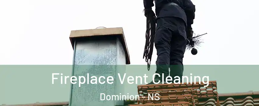  Fireplace Vent Cleaning Dominion - NS