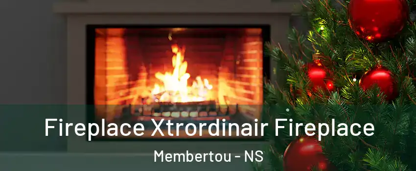 Fireplace Xtrordinair Fireplace Membertou - NS