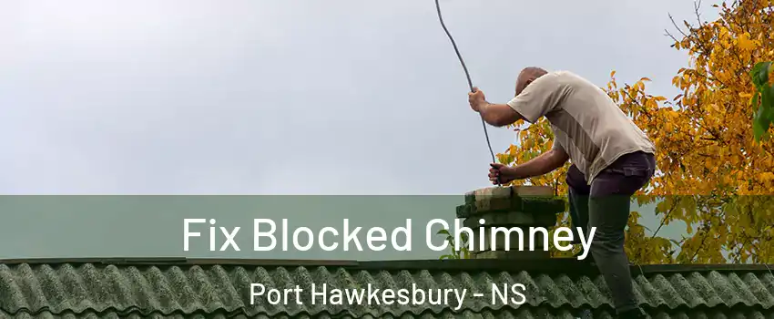  Fix Blocked Chimney Port Hawkesbury - NS