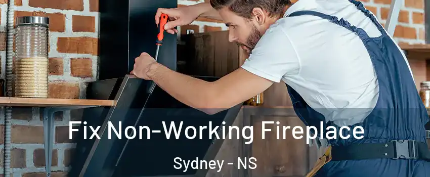  Fix Non-Working Fireplace Sydney - NS
