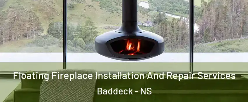  Floating Fireplace Installation And Repair Services Baddeck - NS