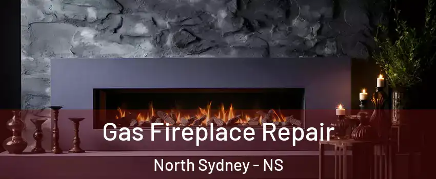  Gas Fireplace Repair North Sydney - NS