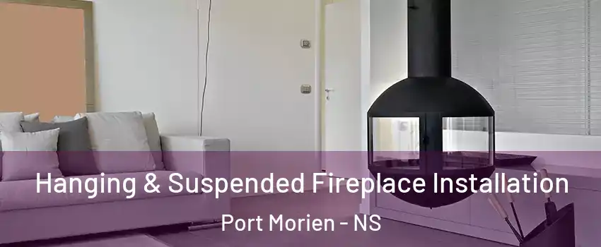 Hanging & Suspended Fireplace Installation Port Morien - NS