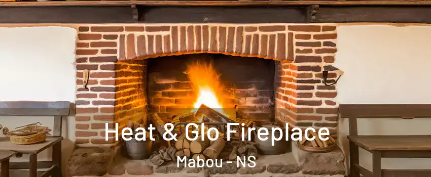  Heat & Glo Fireplace Mabou - NS