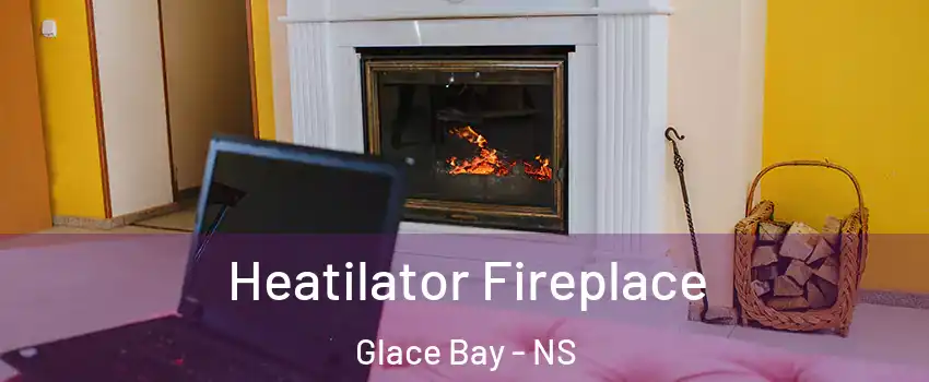  Heatilator Fireplace Glace Bay - NS