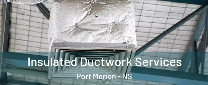  Insulated Ductwork Services Port Morien - NS