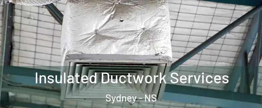  Insulated Ductwork Services Sydney - NS