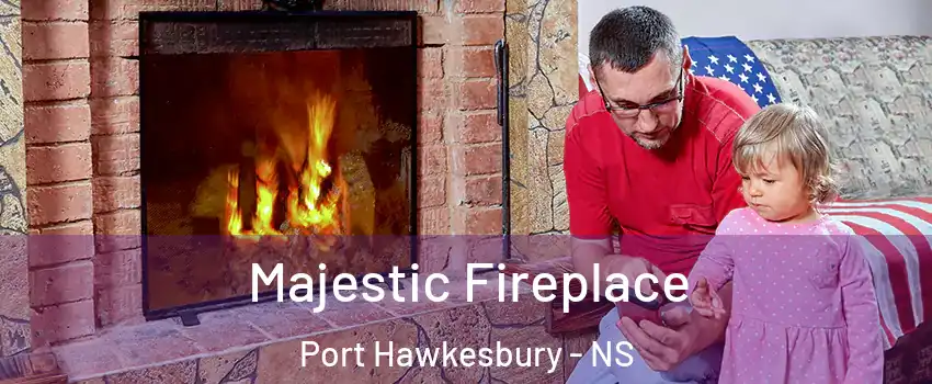  Majestic Fireplace Port Hawkesbury - NS